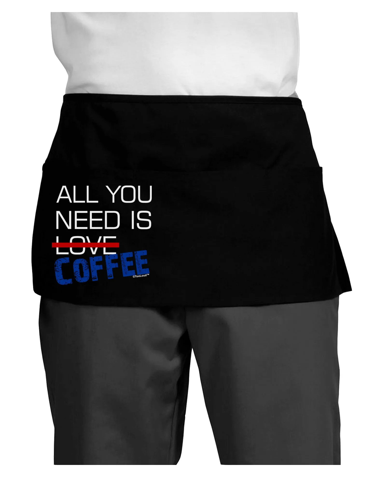 All You Need Is Coffee Dark Adult Mini Waist Apron, Server Apron