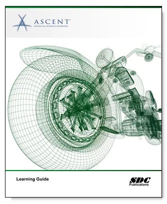 Ascent Beginner’s Guide to SOLIDWORKS® 2018: Level I