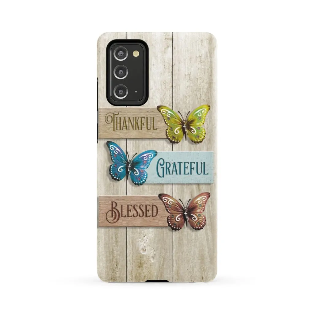 Butterfly Thankful Grateful Blessed Phone Case - Christian Phone Cases - Religious Phone Case