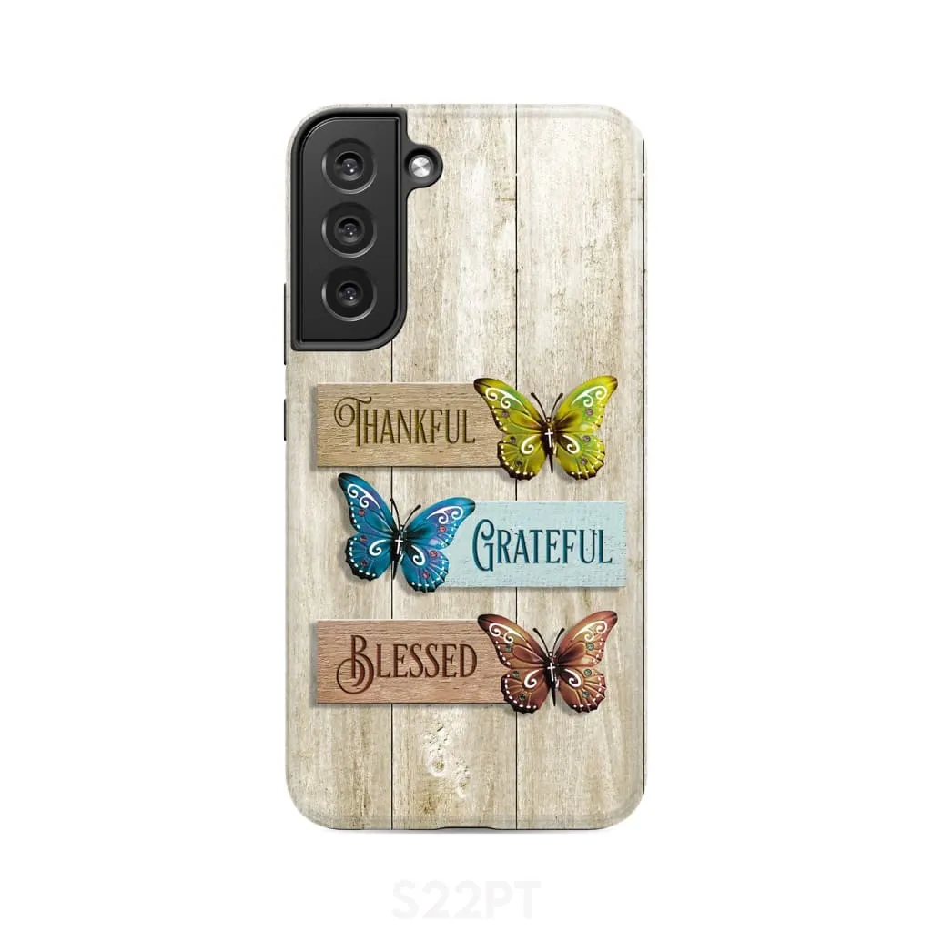 Butterfly Thankful Grateful Blessed Phone Case - Christian Phone Cases - Religious Phone Case