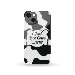 I Just Love Cows Phone Case