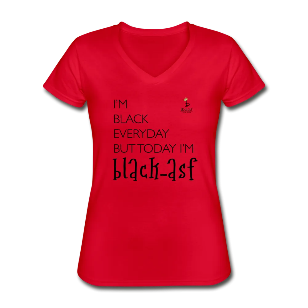 I'M Black Everyday - Women's V-Neck T-Shirt