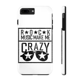 Rock Music Made Me Crazy - Tough Phone Cases